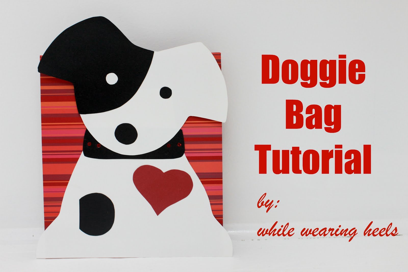 While Wearing Heels Doggie Bag Tutorial