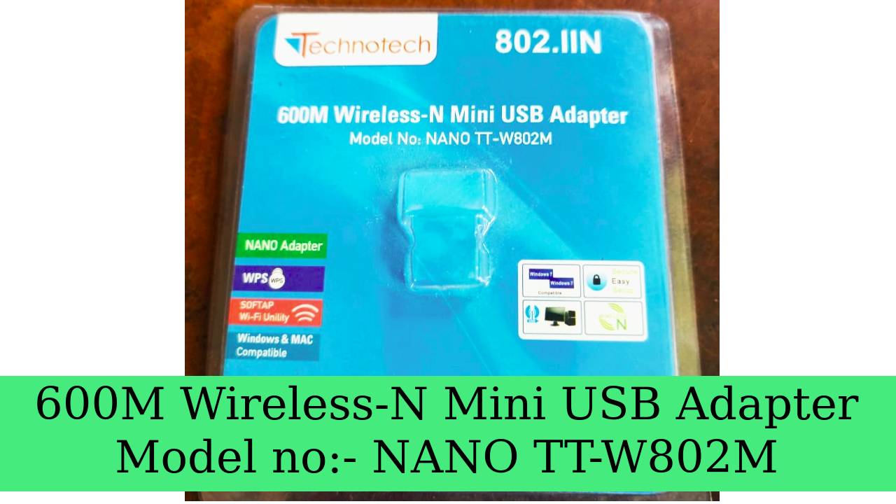 600M Wireless-N Mini USB Adapter Model no:- NANO TT-W802M