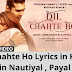 Dil Chahte ho Lyrics in Hindi | Jubin Nautiyal , Payal Dev | Lyricswake