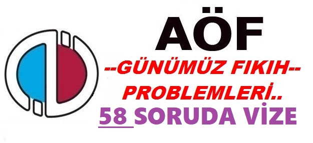 58 Soruda Aof Gunumuz Fikih Problemleri Vize Ders Notlari Aof Soru Kitap Ozet Pdf Indir 2021