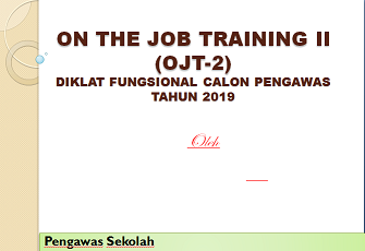 Program On The Job Training Ii Ojt 2 Calon Pengawas