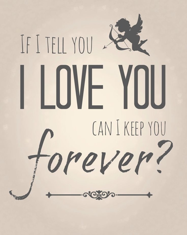 If I Tell You I Love You Sweet Valentines Day Quotes And Sayings