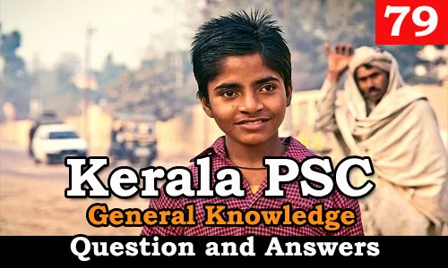 Kerala PSC General Knowledge Question and Answers - 79