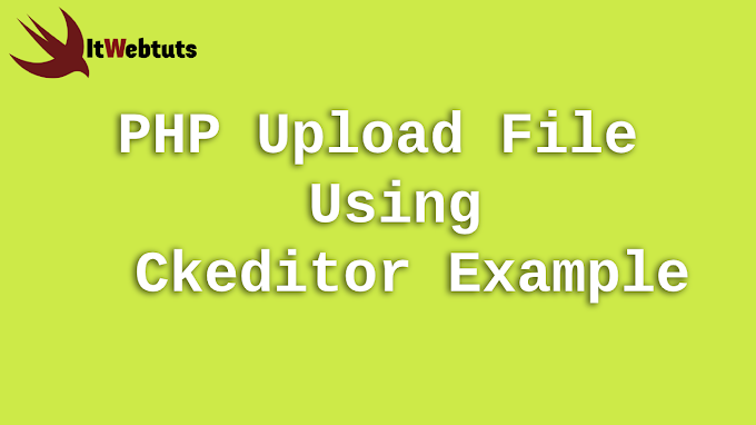 PHP Upload File Using Ckeditor Example - Itwebtuts