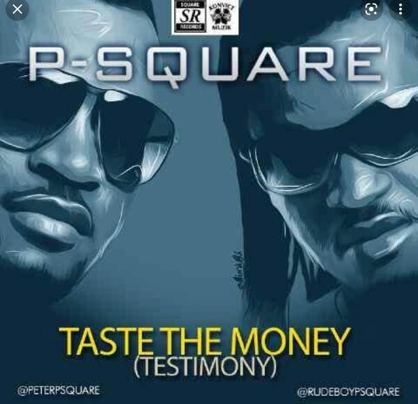 Music: Taste the Money - P Square (throwback song)