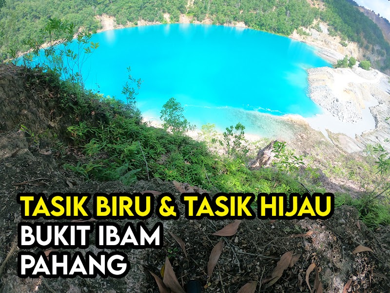 Tasik Biru dan Tasik Hijau Bukit Ibam Tempat Menarik di Pahang