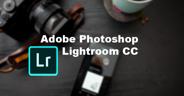 adobe photoshop lightroom cc free download filehippo adobe photoshop lightroom cc free download filehippo