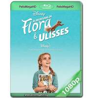 FLORA & ULYSSES (2021) WEB-DL 1080P HD MKV ESPAÑOL LATINO