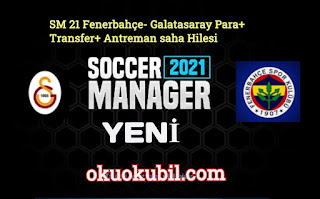 SM 21 Fenerbahçe – Galatasaray Para + Transfer + Antreman saha Hilesi İndir 2020