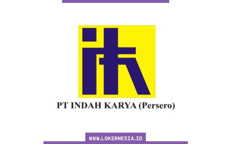 Lowongan Kerja BUMN PT Indah Karya (Persero) Februari 2022 - Lokernesia.id
