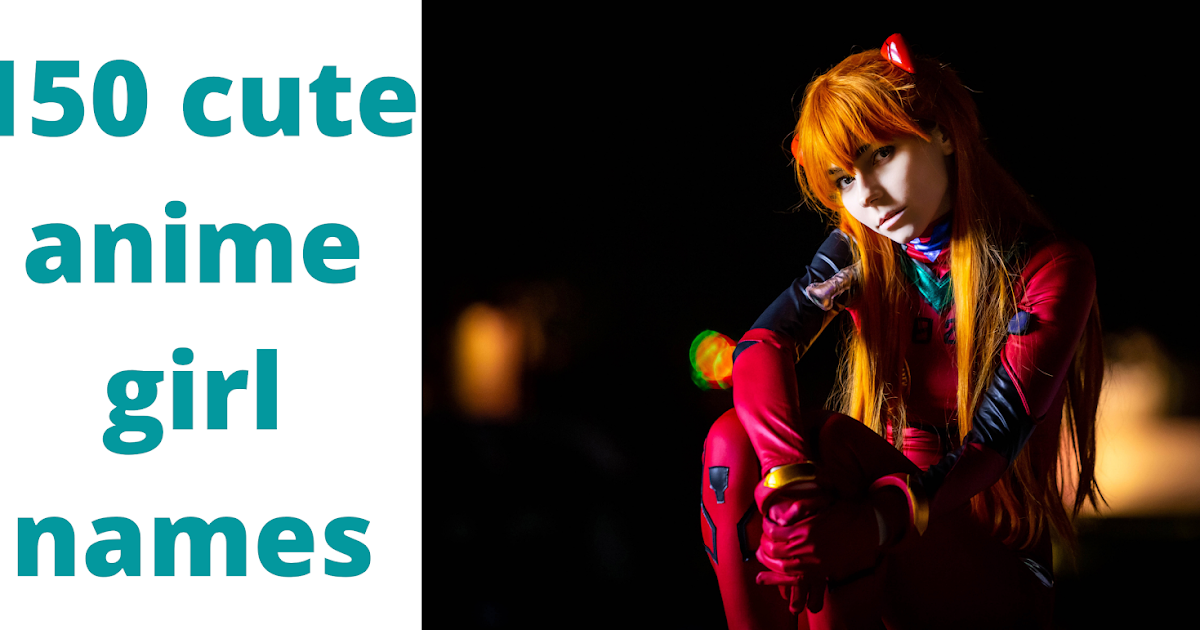 150 Super Cute Anime Girl Names [With Meanings]