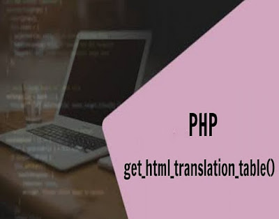PHP get_html_translation_table() Function