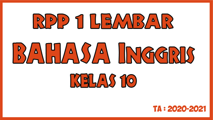 Download RPP 1 Lembar Bahasa Inggris Kelas X Berdasarkan KD