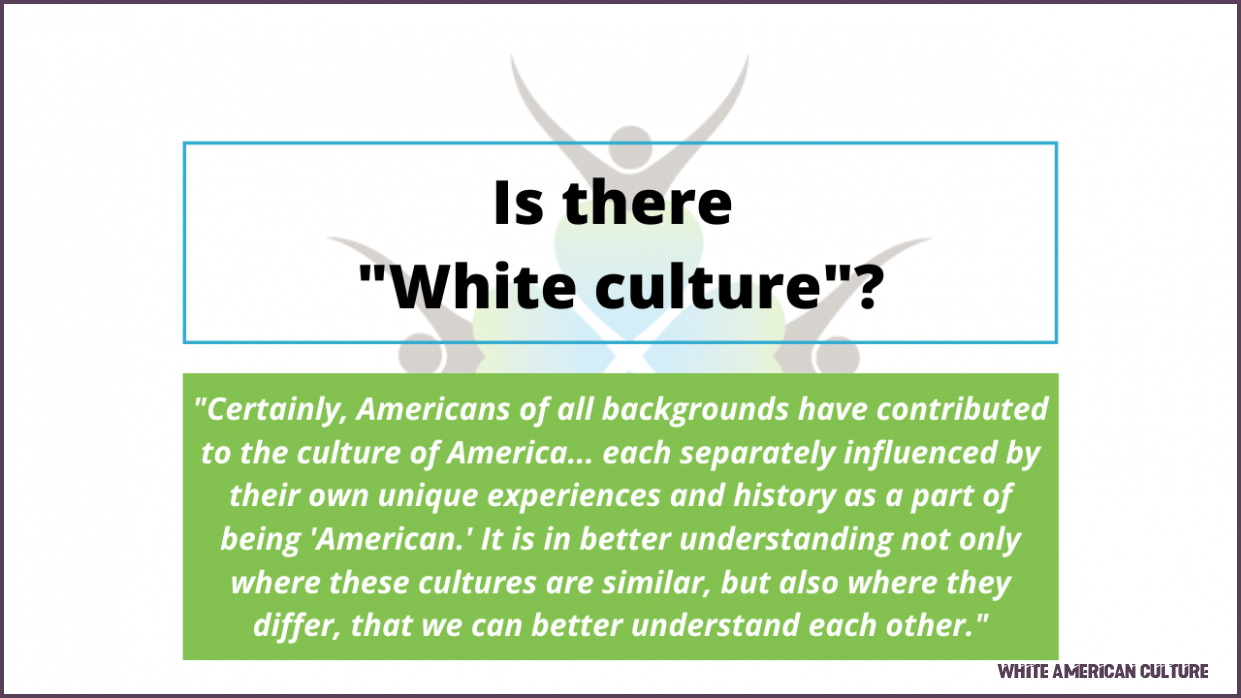 The 3 Steps Needed For Putting White American Culture Into Action white american culture Culture