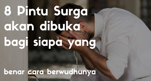 Dengan Begitu Mudahnya Kita Dapatkan 8 Pintu Surga, hanya dengan Berwudhu yang Benar Seperti ini Dengan Begitu Mudahnya Kita Dapatkan 8 Pintu Surga, hanya dengan Berwudhu yang Benar Seperti ini