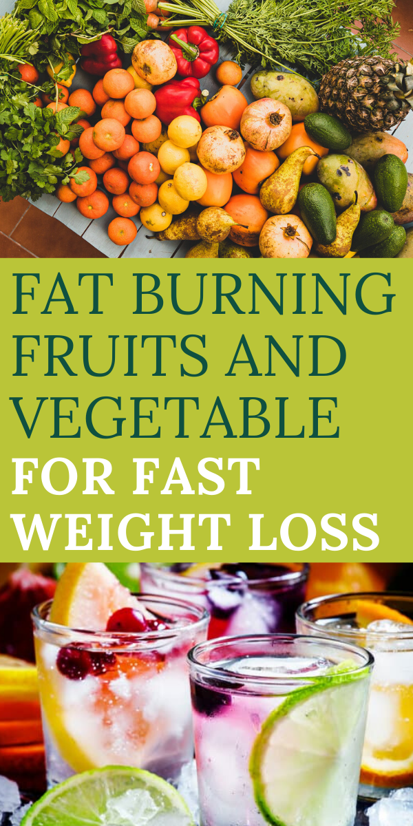 Top Powerful Fat Burning Fruits and Vegetable for Weight Loss Health