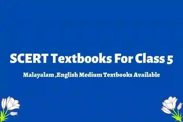 SCERT Textbooks For Class 5 English Medium / Malayalam Medium
