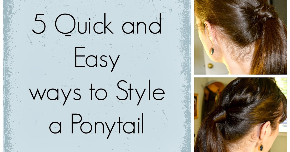 Freckled Style and Beauty: Quick and Easy Ponytail Ideas