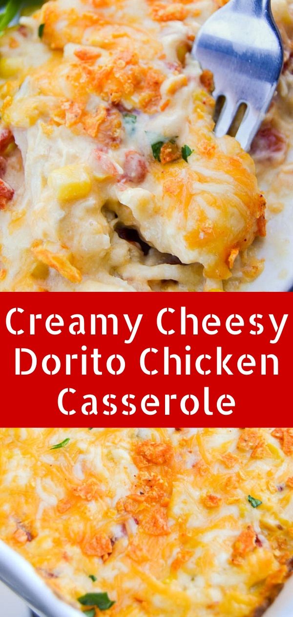 Creamy Cheesy Dorito Chicken Casserole - Nails Magazine