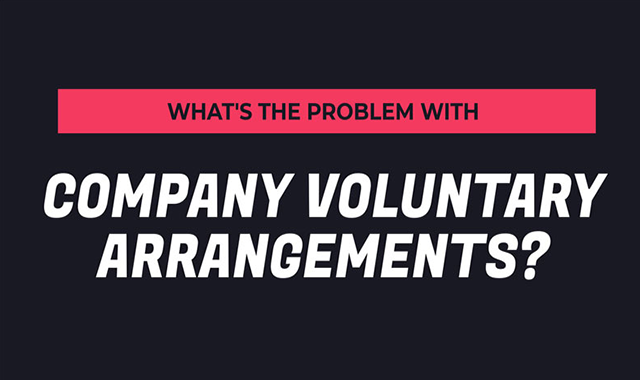 What’s the problem with Company Voluntary Arrangements? 