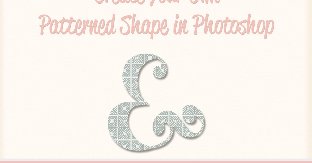 Create Your Own Patterned Shape in Using Digital Scrapbook Paper