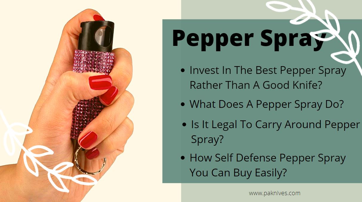 Invest In The Best Pepper Spray Rather Than A Good Knife