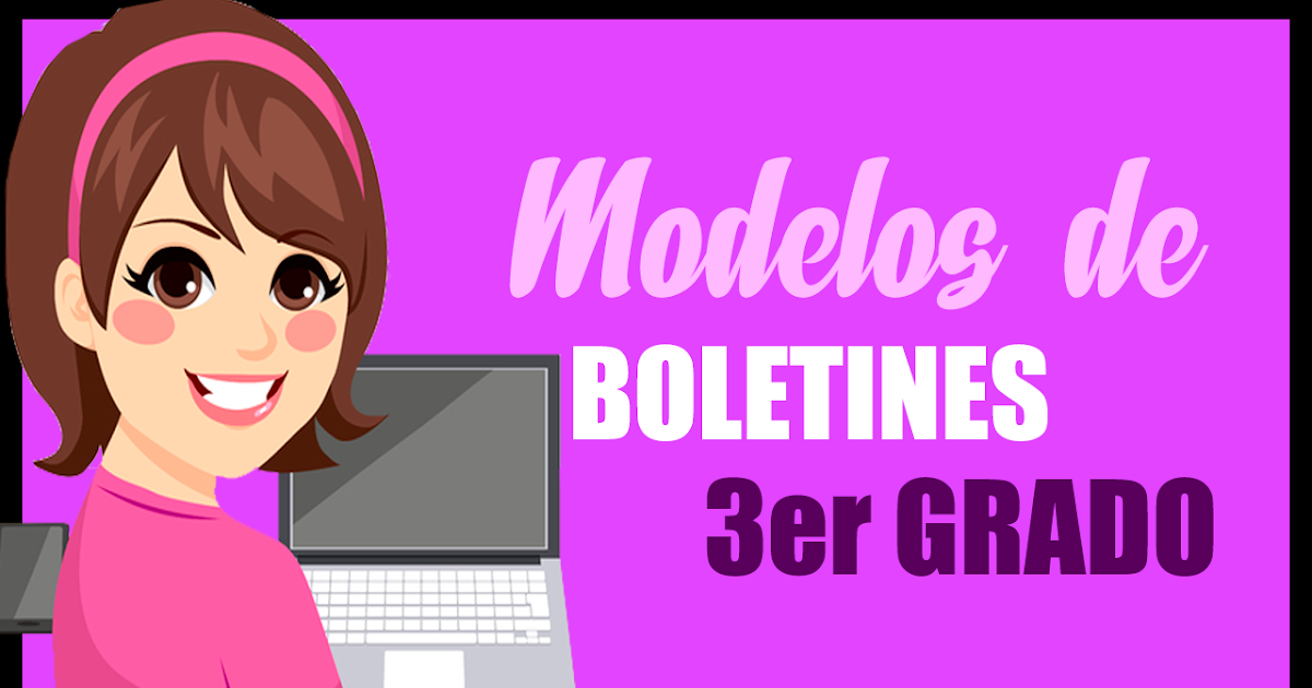 BOLETIN Descriptivo de Tercer Grado - 3 Modelos