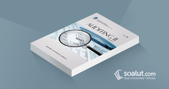 Soal Ujian Ut Akuntansi Eksi4310 Auditing Ii Dan Kunci Jawaban