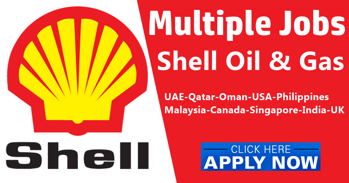 Shell Job Vacancy 2021 UAEQatarOmanUSAUKIndiaSingaporeMalaysiaCanada
