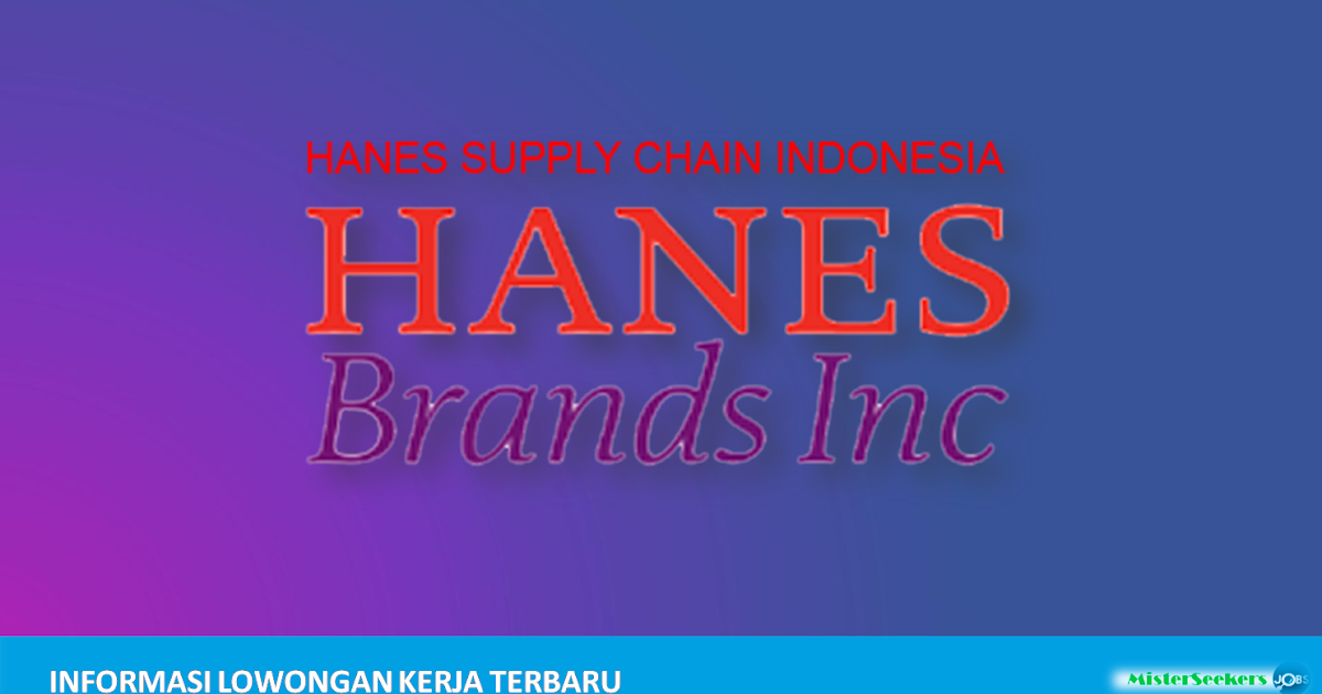 Kesempatan Kerja PT. Hanes Supply Chain Indonesia, Jobs Garment