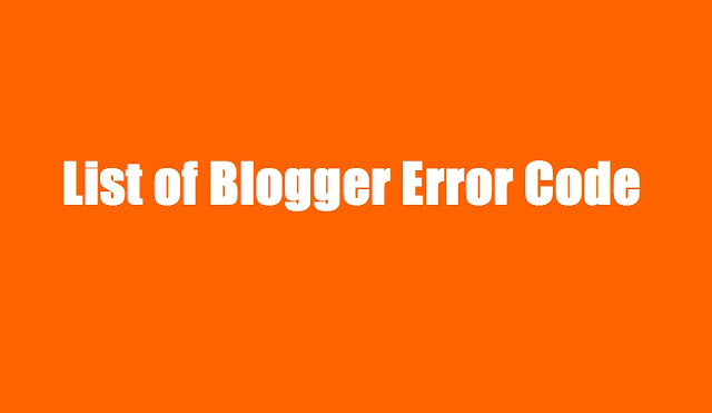 List of Blogger Error Code