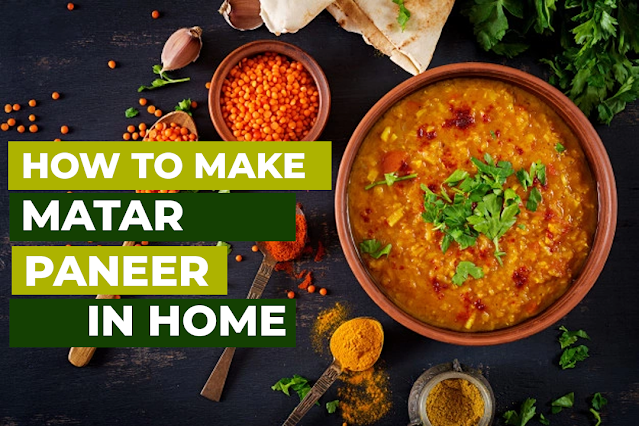 How to Make Matar Paneer in Hindi | At Home
