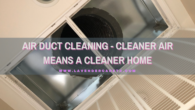 Air Duct Cleaning - Cleaner Air Means a Cleaner Home