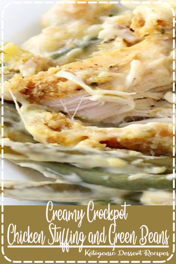 " Creamy Crockpot Chicken Stuffing and Green Beans" Desserts Recipes