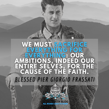 Top 45 Best Quotes from Blessed Pier Giorgio Frassati on Faith, Joy ...