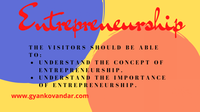 Concept of Entrepreneurship 2021 | Importance or Significance of Entrepreneurship 2021