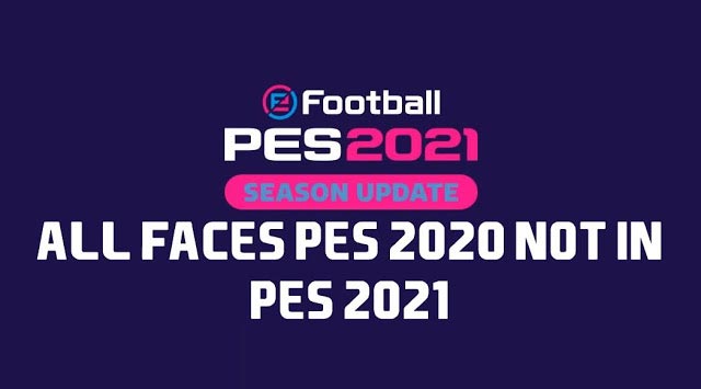 All Faces Pes 2020 Not In Pes 2021 Kazemario Evolution