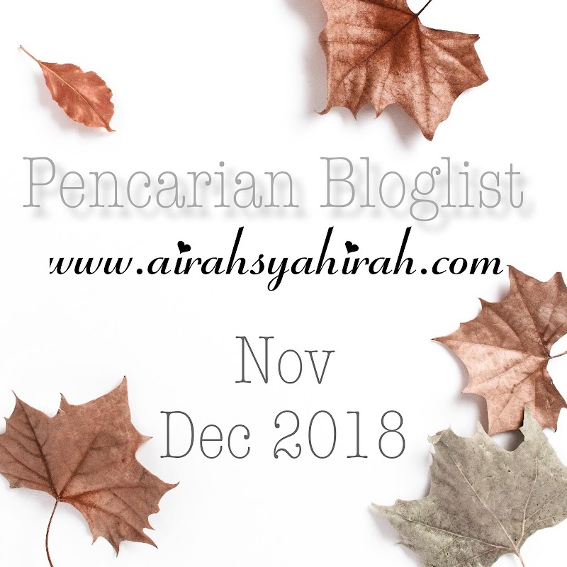 PENCARIAN BLOGLIST DECEMBER 2018 OLEH AIRAH SYAHIRAH