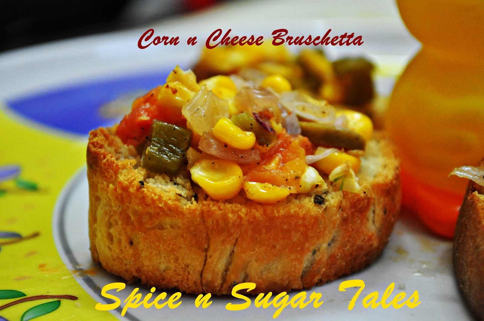 Spice n Sugar Tales Corn n Cheese Bruschetta