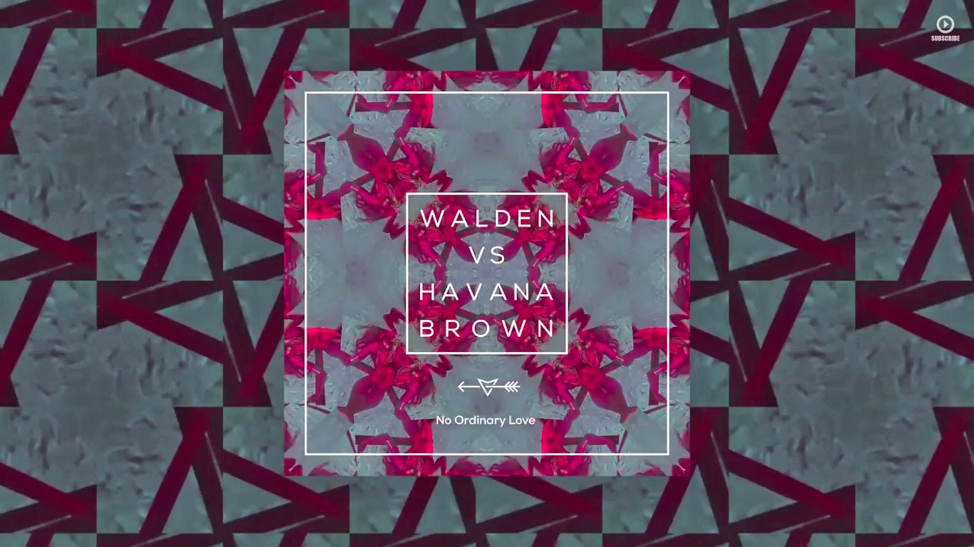 Walden Vs. Havana Brown - No Ordinary Love (Tim Mason Remix)