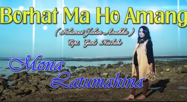 Lirik Lagu Borhat Ma Ho Amang - Mona Latumahina