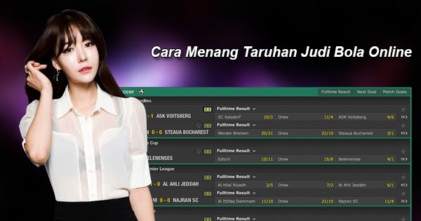 Cara Menang Taruhan Bola Dan Tips Jitu Paling Ampuh