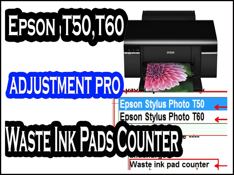 Epson Printer T50,T60 adjustment pro Easy Waste Ink Pads Counter Latest Crack Tools