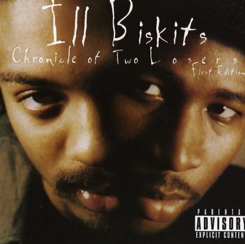 90s Hip Hop: Ill Biskits - Chronicle Of Two Losers: First Edition (1996)