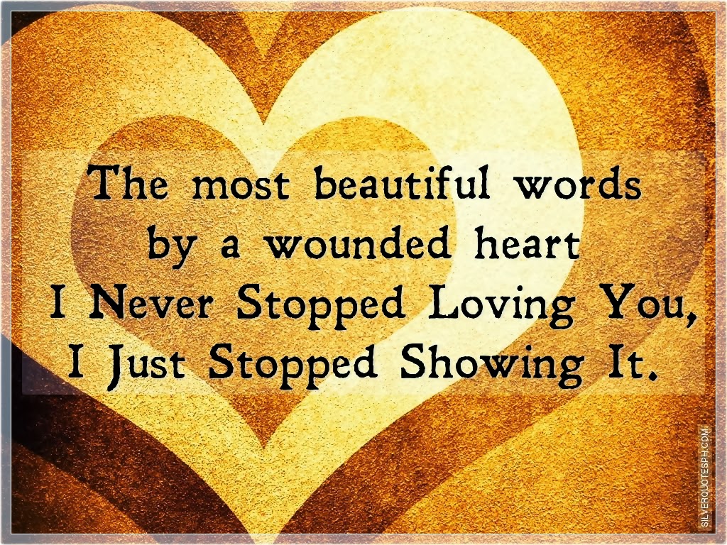 The Most Beautiful Words By A Wounded Heart - SILVER QUOTES