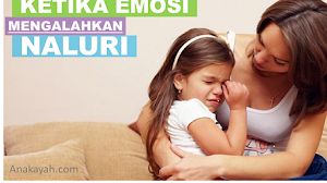 Ketika Emosi mengalahkan Naluri. Mendidik tidak harus keras.