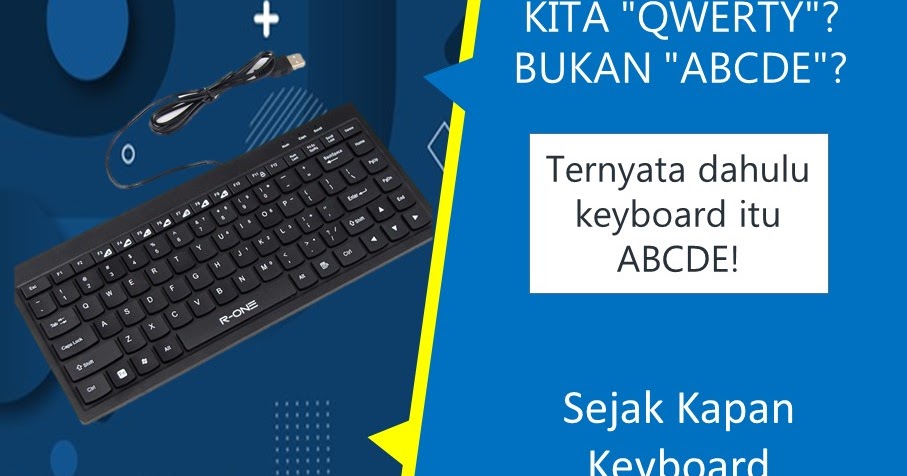 Kenapa Keyboard Kita Qwerty Bukan Abcde Citra Buana Indonesia Cbi Ciamis