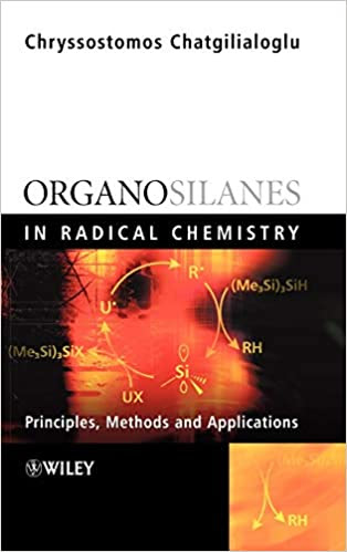 Organo Silanes in Radical Chemistry ,1st Edition