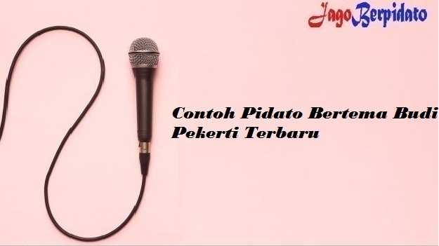 Contoh Pidato Bertema Budi Pekerti Terbaru Jago Berpidato Apa Yang Kamu Cari Ada Disini Contoh Pidato Bertema Budi Pekerti Terbaru Jago Berpidato Apa Yang Kamu Cari Ada Disini