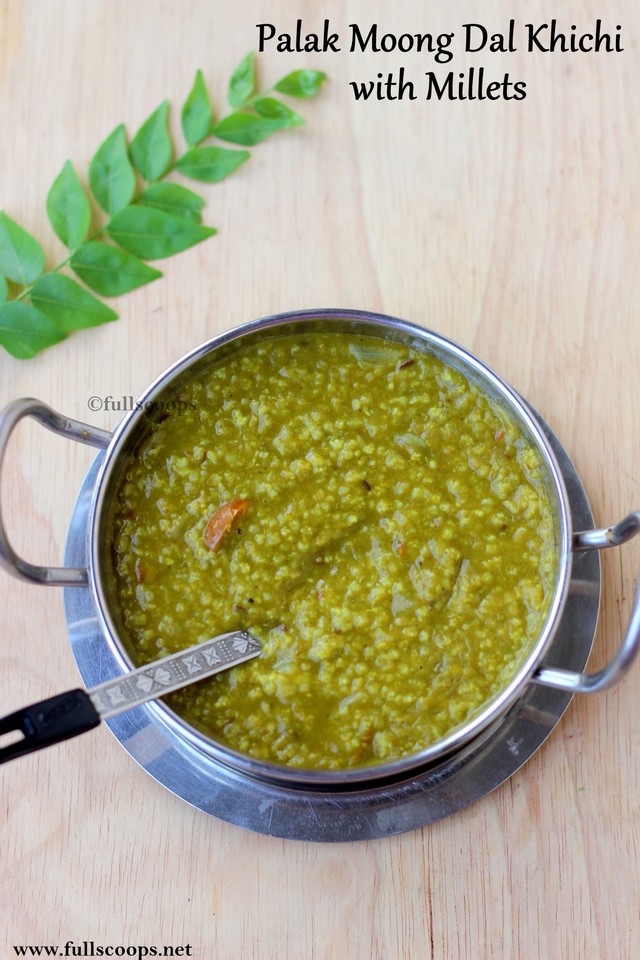 Palak Moong Dal Khichidi with millets Full Scoops A food blog with